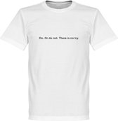 Do or Do Not, There is no Try T-Shirt - Wit - XL