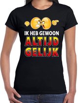 Funny emoticon t-shirt Ik heb gewoon altijd gelijk zwart dames M