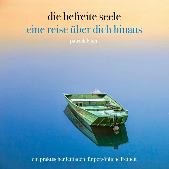 die befreite seele - eine reise über dich hinaus - cover
