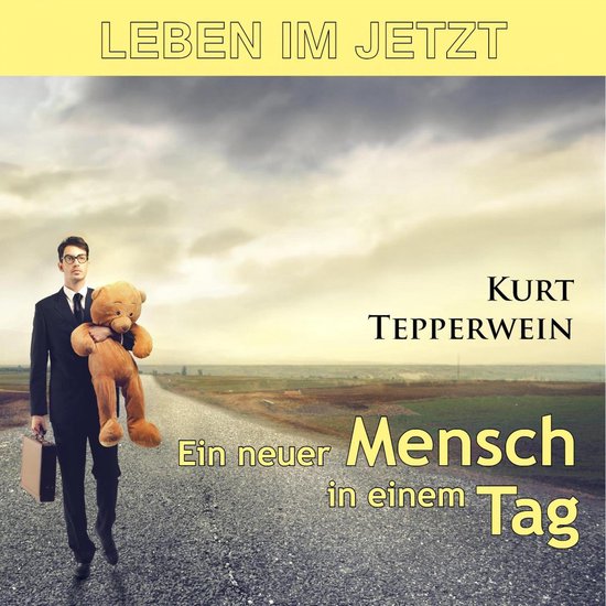 Leben im Jetzt: Ein neuer Mensch in einem Tag - cover