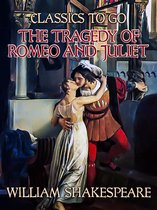 Classics To Go - The Tragedy of Romeo and Juliet