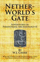 Adventures in Paranormal Archaeology - Netherworld's Gate