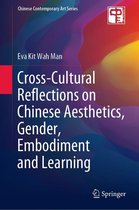 Chinese Contemporary Art Series - Cross-Cultural Reflections on Chinese Aesthetics, Gender, Embodiment and Learning
