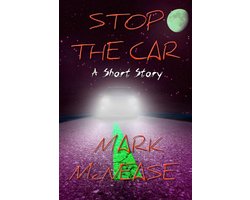 Stop the Car: A Short Story