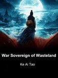 Volume 1 1 - War Sovereign of Wasteland