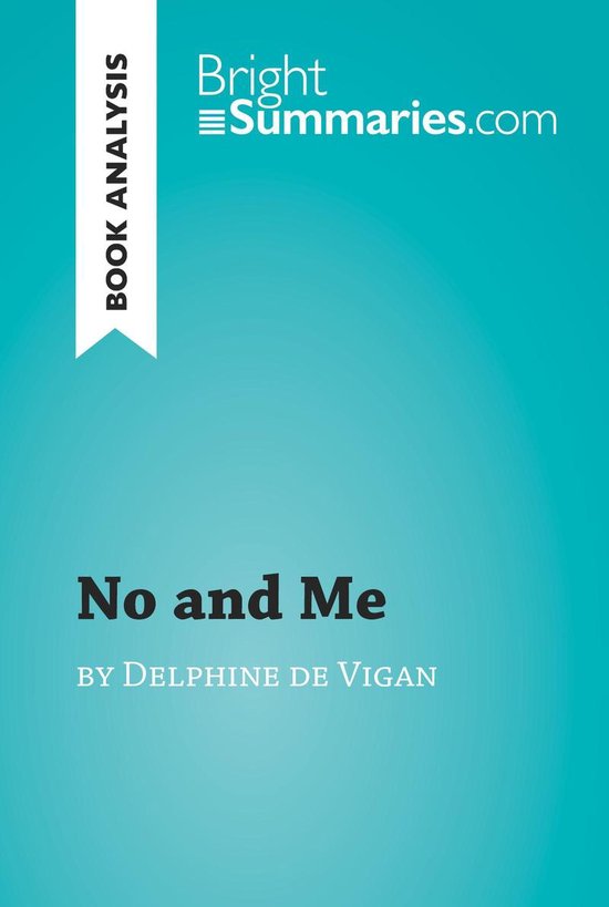 BrightSummaries.com - No and Me by Delphine de Vigan (Book A ... - cover