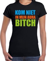 Kom niet in mijn aura bitch fun tekst t-shirt zwart dames M