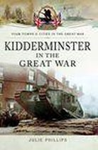 Your Towns & Cities in the Great War - Kidderminster in the Great War
