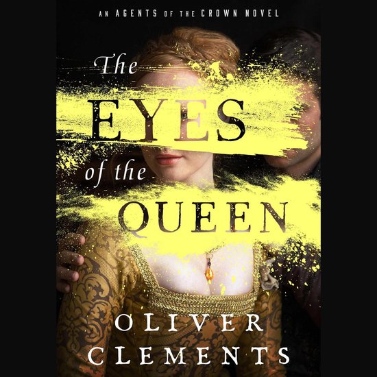 An Agents of the Crown Novel-The Eyes of the Queen - cover