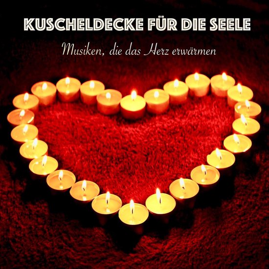 Kuscheldecke für die Seele: Musiken, die das Herz erwärmen - cover