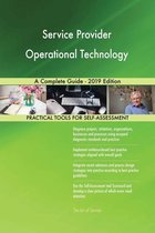 Service Provider Operational Technology A Complete Guide - 2019 Edition