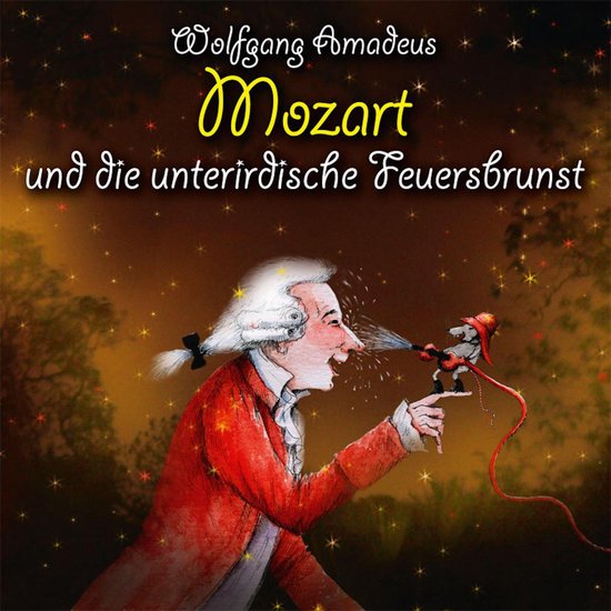 Wolfgang Amadeus Mozart und die unterirdische Feuersbrunst - cover