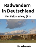 Radwandern in Deutschland 3 - Radwandern in Deutschland – Teil 3 – Der Fuldaradweg (R1)