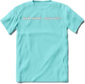 Waar woont jouw huis? Spreuken T-Shirt | Dames / Heren | Grappige cadeaus | Verjaardag teksten Cadeau - Licht Blauw - L