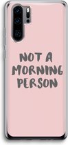 Case Company® - Huawei P30 Pro hoesje - Morning person - Soft Cover Telefoonhoesje - Bescherming aan alle Kanten en Schermrand