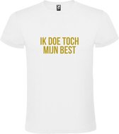 Wit  T shirt met  print van "Ik doe toch mijn best. " print Goud size S