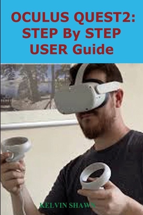 Oculus Quest 2 STEP BY STEP USER GUIDE Complete Beginner To Expert