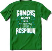 Gamers don't die T-shirt | Blauw | Gaming kleding | Grappig game verjaardag cadeau shirt Heren – Dames – Unisex | - Donker Groen - M