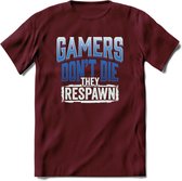 Gamers don't die T-shirt | Donker Blauw | Gaming kleding | Grappig game verjaardag cadeau shirt Heren – Dames – Unisex | - Burgundy - L