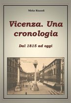 Le città del Belpaese 1 - Cronologia di Vicenza Dal 1815 ad oggi