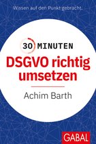 30 Minuten - 30 Minuten DSGVO richtig umsetzen