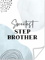 Poster Spreuken - Broer - Familie - Stepbrother - 90x120 cm