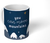 Mok - Koffiemok - Quotes - Spreuken - Kinderen - You can move mountains - Kids - Baby - Jongens - Meiden - Mokken - 350 ML - Beker - Koffiemokken - Theemok - Mok met tekst