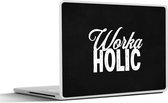 Laptop sticker - 12.3 inch - Quotes - Spreuken - 'Workaholic' - Baan - 30x22cm - Laptopstickers - Laptop skin - Cover
