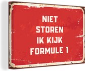 Canvas Schilderij Niet storen ik kijk Formule 1 - Quotes - Spreuken - Racen - 180x120 cm - Wanddecoratie XXL - Vaderdag cadeau - Geschenk - Cadeautje voor hem - Tip - Mannen