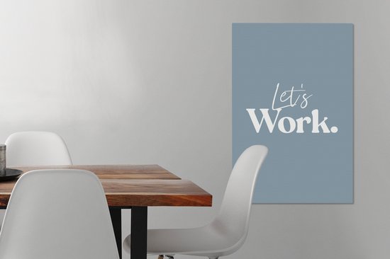 Peinture sur toile ' Let's work' - Proverbes - Citations - Travail - 60x90 cm - Décoration murale