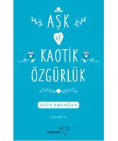 Aşk ve Kaotik Özgürlük