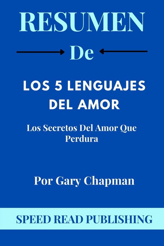 Resumen De Los 5 Lenguajes Del Amor Por Gary Chapman Los Secretos Del Amor Que Perdura Bol 0140