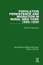 Routledge Library Editions: Rural History- Population Persistence and Migration in Rural New York, 1855-1860