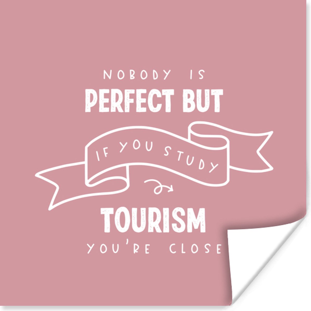 Poster Tourism - Studenten - Leren - Quotes - 30x30 cm