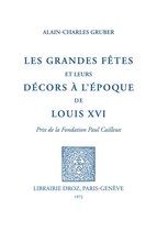 Histoire des Idées et Critique Littéraire - Les grandes fêtes et leurs décors de l'époque de Louis XVI