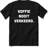 Koffie nooit verkeerd. | Koffie Kado T-Shirt Heren - Dames | Perfect Verjaardag Cadeau Shirt | Grappige Spreuken - Zinnen - Teksten | Maat 3XL