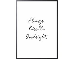 Poster Met Zwarte Lijst - Always Kiss Me Goodnight Poster