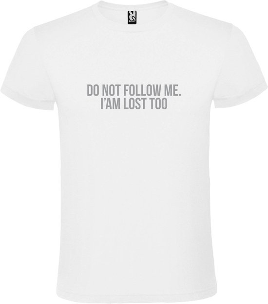 Wit  T shirt met  print van "Do not follow me. I am lost too. " print Zilver size XL