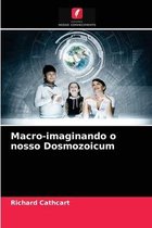 Macro-imaginando o nosso Dosmozoicum