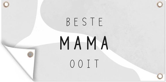 Tuinposter 160x80 cm - Tuindecoratie Spreuken - Quotes Beste Mama Ooit - Best mom - Moederdag - Mama - zwart wit - Poster voor in de tuin - Buiten decoratie - Schutting tuinschilderij - Tuindoek muurdecoratie - Wanddecoratie balkondoek