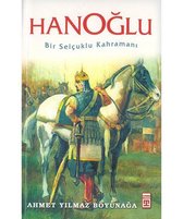 Hanoğlu   Bir Selçuklu Kahramanı