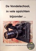 De Vondelschool, in vele opzichten bijzonder...