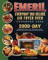 Emeril Everyday 360 Deluxe Air Fryer Oven Cookbook 2000