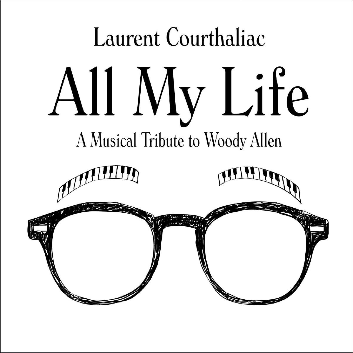 Laurent Courthaliac - All My Life - A Musical Tribute To Woody Allen (CD)