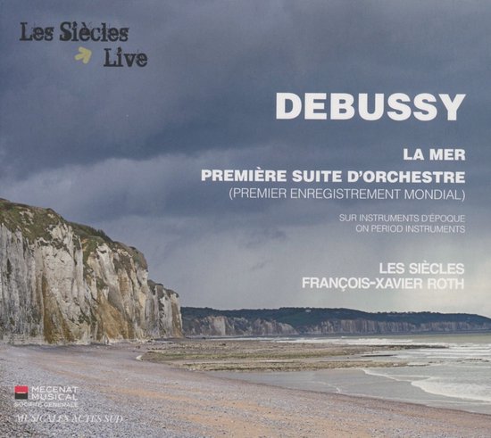 Les Siècles, François-Xavier Roth - Debussy: La Mer - Première Suite D'orchestre (CD)