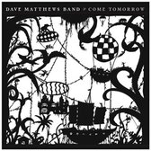 Dave Matthews Band - Come Tomorrow (CD)