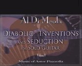 Diabolic Inventions and Seduction for Solo Guitar Vol. 1 - Music of Astor Piazzolla