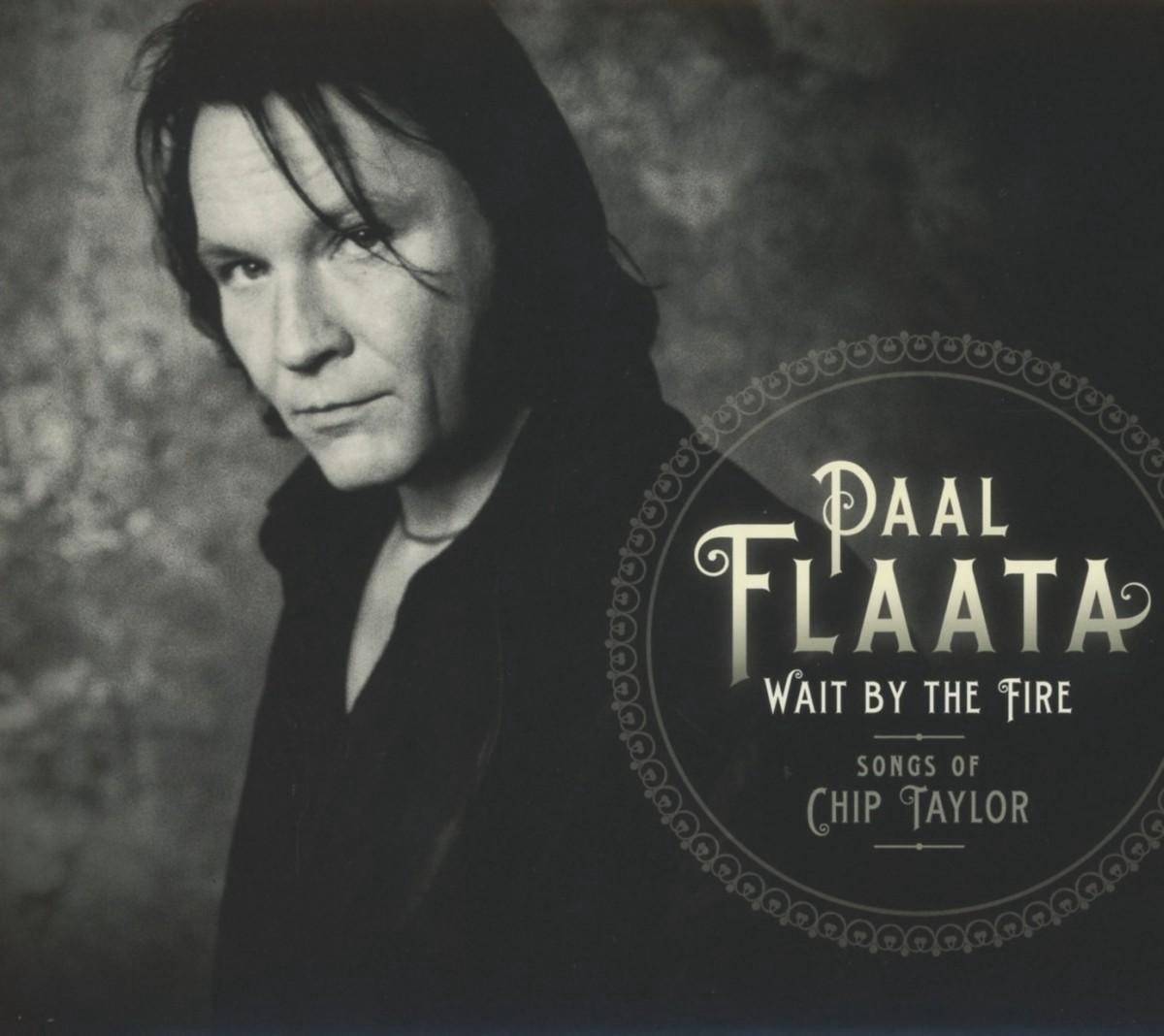 Paal Flaata - Wait By The Fire - Songs Of Chip Taylor (CD)