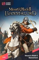 Mount & Blade II: Bannerlord - Strategy Guide