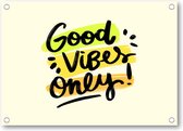 Good Vibes Only Quote - Tuinposter 70x50 - Wanddecoratie - Minimalist - Tekstposters - Inspiratie